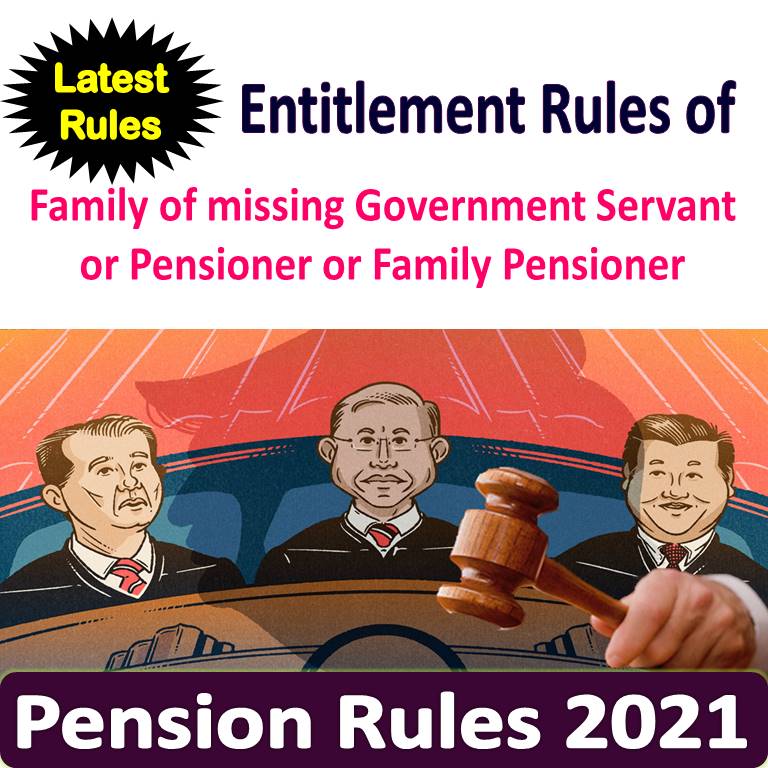 Entitlement Rules for Family of missing Government Servant or Pensioner or Family Pensioner