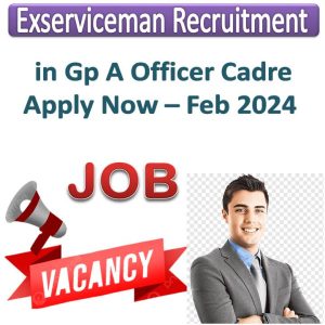 EX SERVICEMAN JOB OPPORTUNITY IN GOVT OFFICER SCALE 10 POST