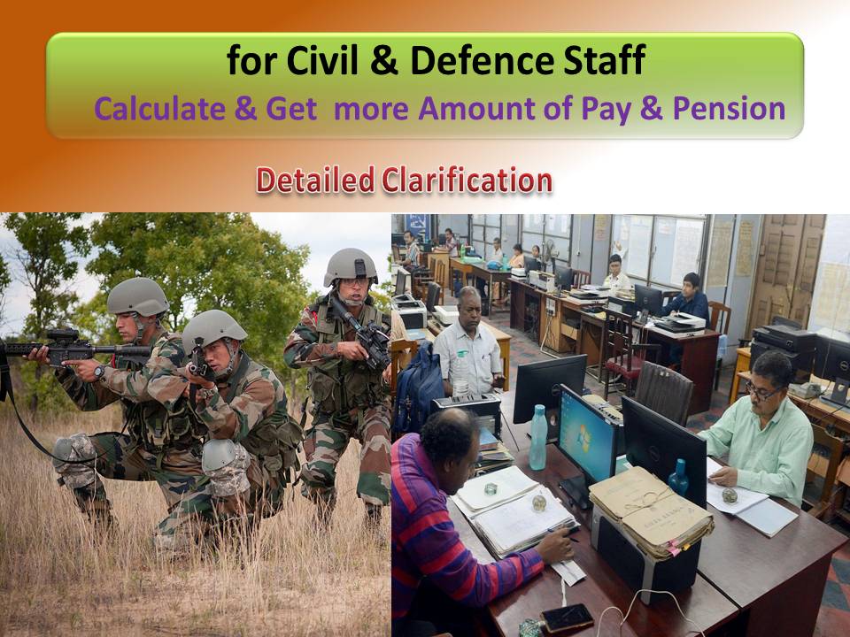 Civil & Defence Serving and Pensioners Calculate to Get More Amount of Pay & Pension