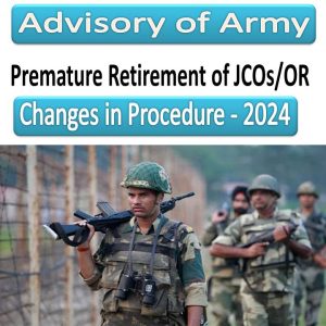 Advisory of Army for Premature Retirement of JCOs/OR - Changes in Procedure