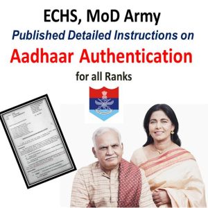 ECHS, MoD Army has Published Detailed Instructions on Aadhaar Authentication for all Ranks
