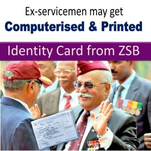 Exservicemen may get Computerised Printed I card Now from ZSB