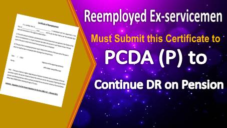 Reemployed Exservicemen Must Submit this Certificate to PCDA (P) to Continue DR on Pension 1 reemployed esm must submit this