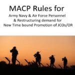 MACP Rules for Army Navy & Air Force Personnel & Restructuring demand for New Time bound Promotion of JCOs/OR