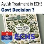 Ayush Treatment in ECHS : Govt Decision