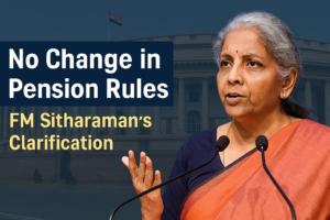 No Change in Pension Rules: What FM Sitharaman’s Clarification Means for Millions of Pensioners