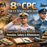 8th CPC for Ex-Servicemen 2026: Complete Guide to Army, Navy & Air Force Pension, Salary & Allowances