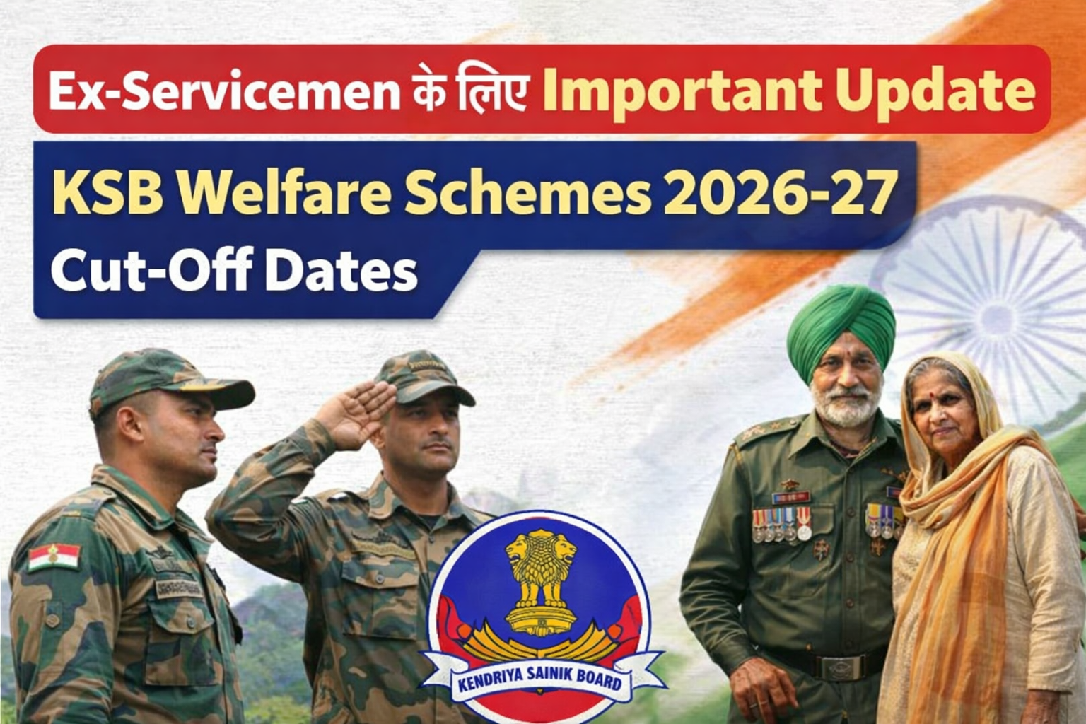 Ex-Servicemen के लिए Important Update – KSB Welfare Schemes 2026-27 Cut-Off Dates