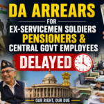 DA Arrears for Ex-Servicemen Soldiers Pensioners and Central Govt Employees Delayed