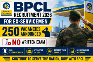 BPCL Recruitment 2026 for Ex-Servicemen: 250 Vacancies Announced | No Written Exam