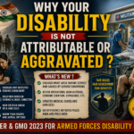 Why Your Disability is Not Attributable or Aggravated ? New ER & GMO 2023 for Armed Forces Disability Pension