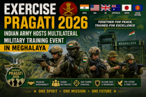 Exercise Pragati 2026: Indian Army Hosts Multilateral Military Training Event in Meghalaya