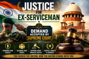 Justice for Ex-serviceman : Demand Accepted by Supreme Court