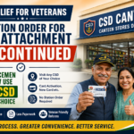 Big Relief for Veterans: Station Order for CSD Attachment Discontinued — Ex-Servicemen Can Now Use Any CSD of Their Choice