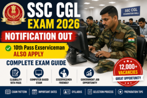 SSC CGL Exam 2026 Notification Out : 10th Pass Exserviceman also Apply : Complete Exam Guide