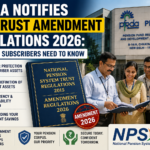 PFRDA Notifies NPS Trust Amendment Regulations 2026: What NPS Subscribers Need to Know