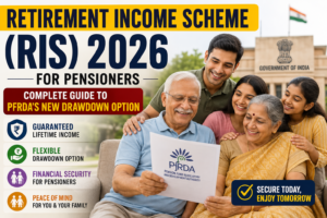 Govt has launched Retirement Income Scheme (RIS) 2026 for Pensioners : Complete Guide to PFRDA's New Drawdown Option