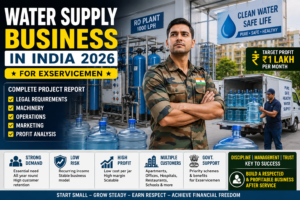 Water Supply Business in India 2026 for Exservicemen : Complete Project Report, Legal Requirements, Machinery, Operations, Marketing & Profit Analysis