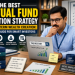 The Best Mutual Fund Selection Strategy for Long-Term Wealth Creation: An Expert Guide for Smart Investors
