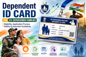 Dependent ID Card for Ex-Servicemen Families: Eligibility, Application Process, Validity & Important Guidelines