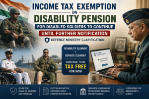 Income Tax Exemption on Disability Pension for Disabled Soldiers to Continue Until Further Notification: Defence Ministry Clarification