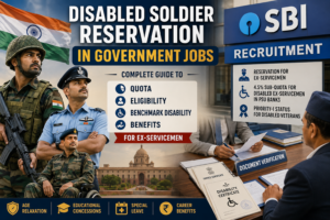 Disabled Soldier Reservation in Government Jobs: Complete Guide to Quota, Eligibility, Benchmark Disability and Benefits for Ex-Servicemen