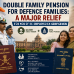 Double Family Pension for NOK of Re-Employed Ex-Servicemen: Eligibility, Rules & Government Order