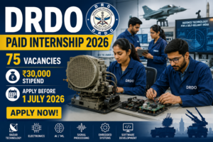 DRDO Paid Internship 2026: 75 Vacancies, ₹30,000 Stipend, Apply Before 1 July 2026