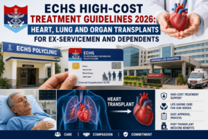 ECHS High Cost Treatment 2026, ECHS Organ Transplant Policy, Heart Transplant ECHS Rules, Lung Transplant ECHS Guidelines, ECHS Reimbursement for Organ Transplant, Ex-Servicemen Medical Benefits, ECHS Standing Committee Approval, ECHS Referral Rules 2026, ECHS Empanelled Hospitals, Post Transplant Medicines ECHS, Veterans Healthcare India, Defence Pensioners Medical Treatment.