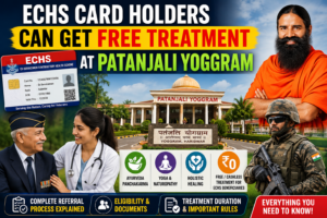ECHS Card Holders Can Get Free Treatment at Patanjali Yoggram: Complete Referral Process, Eligibility and Important Rules
