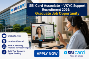 SBI Card Jobs 2026, VKYC Support Jobs, Graduate Jobs in Chennai, SBI Card Recruitment, Banking Jobs for Graduates, Financial Services Jobs India.