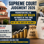 Supreme Court Judgment 2026: Promotion Will Be Governed by Rules in Force at the Time of Consideration, Not by the Date of Vacancy