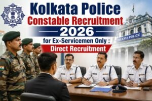 Kolkata Police Constable Recruitment 2026 for Ex-Servicemen Only : Direct Recruitment