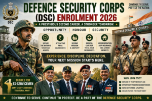 Complete guide to Defence Security Corps (DSC) enrolment for ex-servicemen. Check DSC eligibility, age limit, SHAPE-1 medical rules, Red Ink Entry criteria, application process, salary, benefits, training and second pension eligibility.