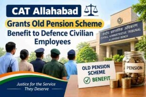 CAT Allahabad Grants Old Pension Scheme Benefit to Defence Civilian Employees 2 CAT Allahabad order on pension 1