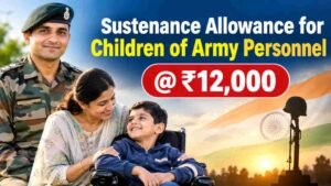 Sustenance Allowance for Children of Army Personnel